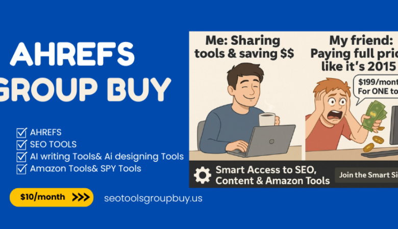 Ahrefs Group Buy SEO Tools for Just $10